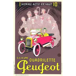 Affiche vintage Peugeot Quadrilette homme actif vaut dix – Pub auto années 1920