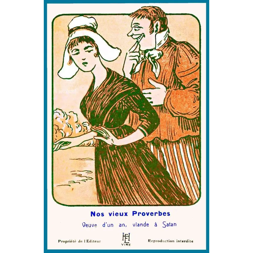 Nos vieux proverves- Veuve d’un qn, viande à Satan