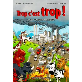 Trop c'est trop , conte écologique , La planète se rebelle, 48 pages couleur