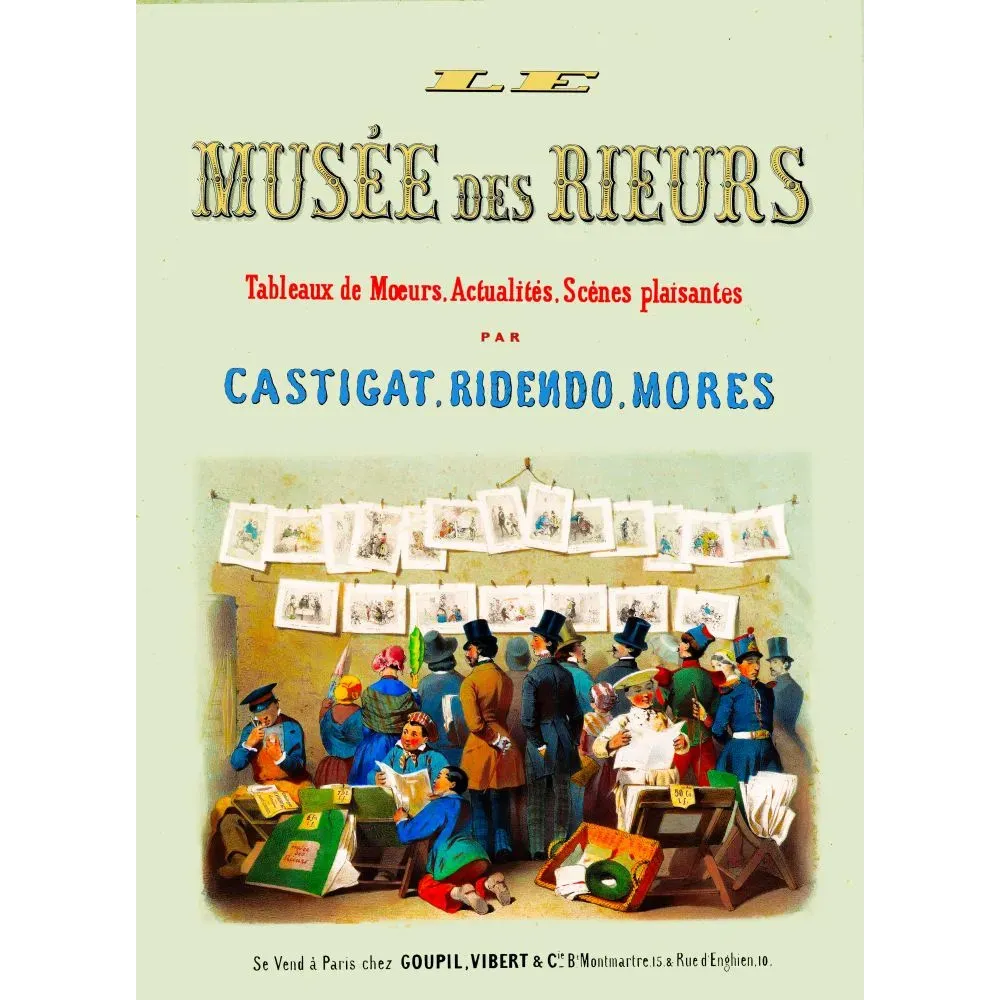 Affiche Musée des Rieurs Paris Goupil Vibert Castigat Ridendo Mores foule badauds estampes satiriques XIXe Affiche Musée des Rieurs Paris Goupil Vibert Castigat Ridendo Mores foule badauds estampes satiriques XIXe