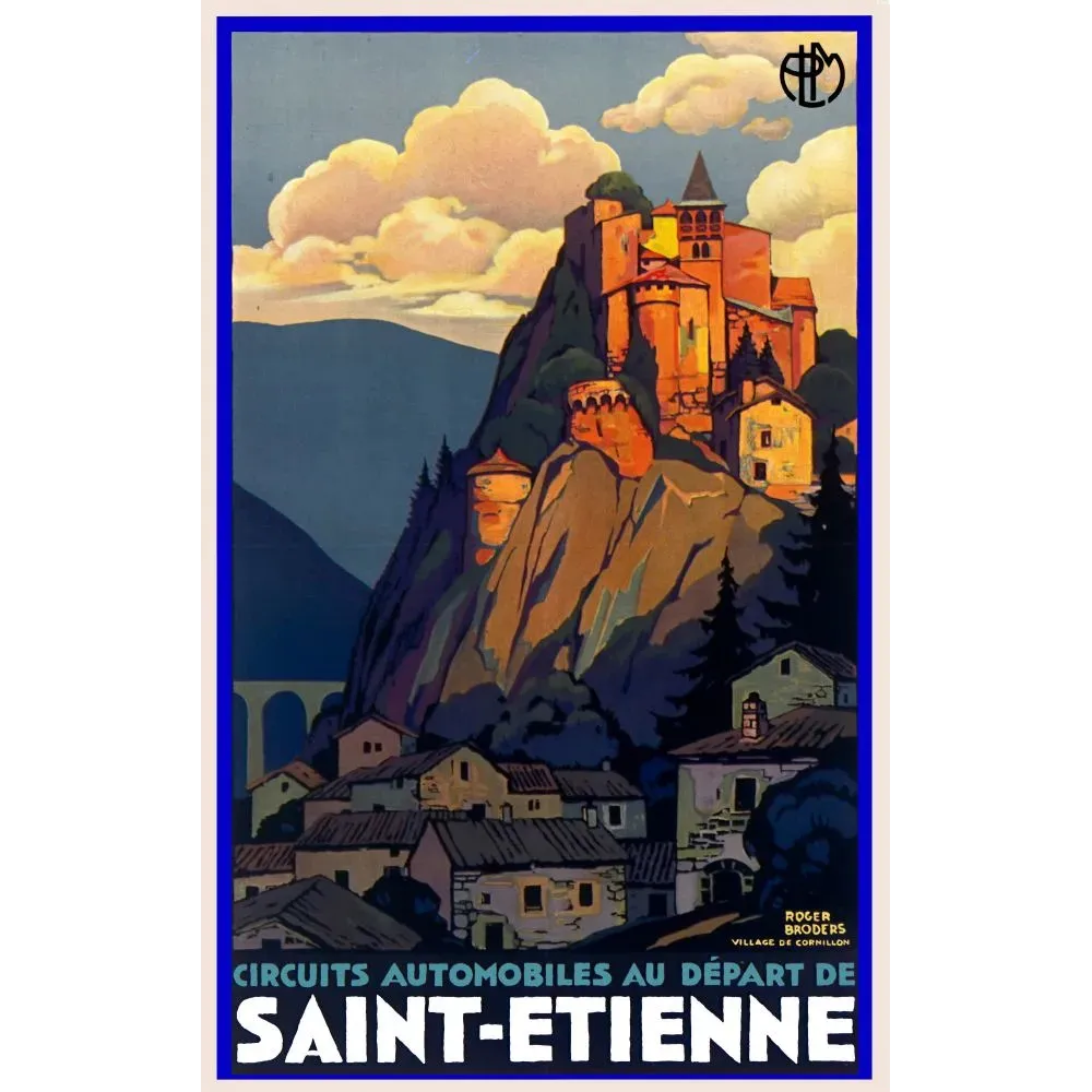Affiche PLM circuits automobiles Saint-Étienne village Cornillon rocher église romane Roger Broders Art Déco Affiche PLM circuits automobiles Saint-Étienne village Cornillon rocher église romane Roger Broders Art Déco