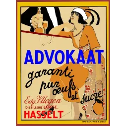 Publicité Advokaat garanti pur œufs sucre Distillerie La Rose Hasselt Edg. Vliegen femme élégante Imp. Bénard Liège