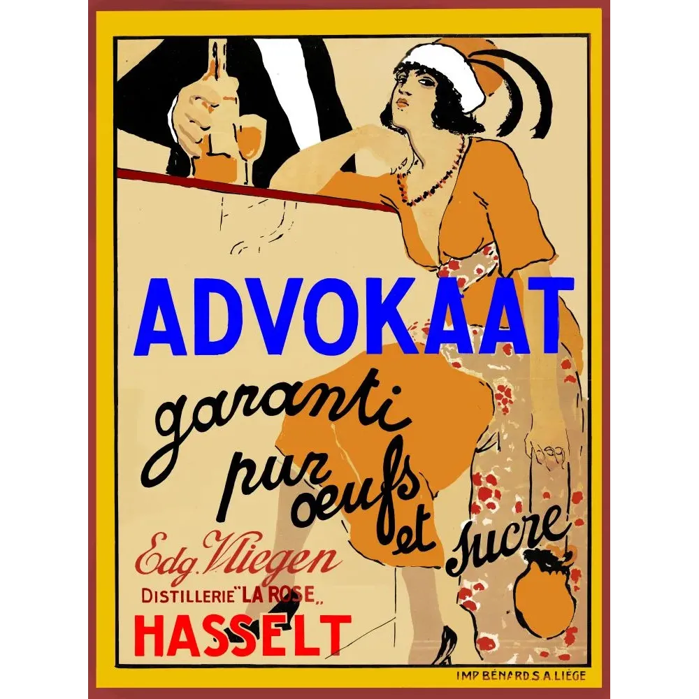 Publicité Advokaat garanti pur œufs sucre Distillerie La Rose Hasselt Edg. Vliegen femme élégante Imp. Bénard Liège Publicité Advokaat garanti pur œufs sucre Distillerie La Rose Hasselt Edg. Vliegen femme élégante Imp. Bénard Liège